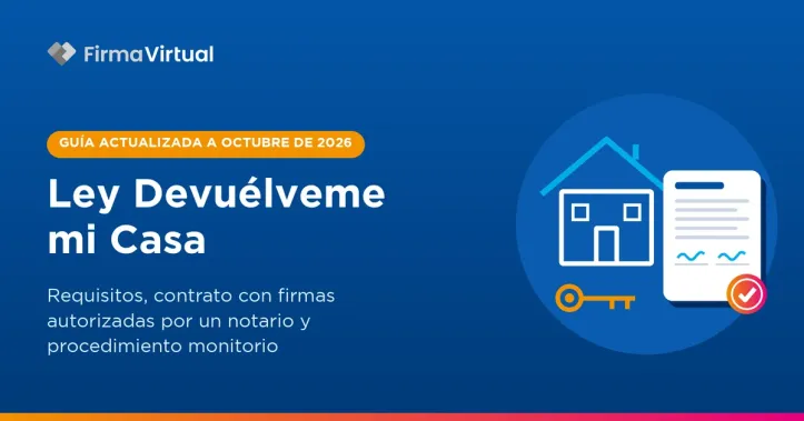 Ley Devuélveme mi Casa, guía de FirmaVirtual sobre requisitos, contrato y procedimiento monitorio, actualizada a octubre de 2026